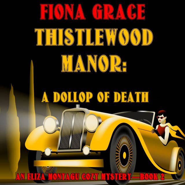 Thistlewood Manor: A Dollop of Death (An Eliza Montagu Cozy Mystery—Book 2)