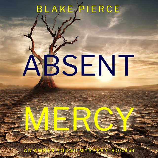 Absent Mercy (An Amber Young FBI Suspense Thriller—Book 4)