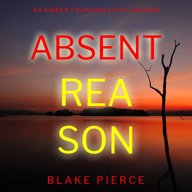 Absent Reason (An Amber Young FBI Suspense Thriller—Book 5)