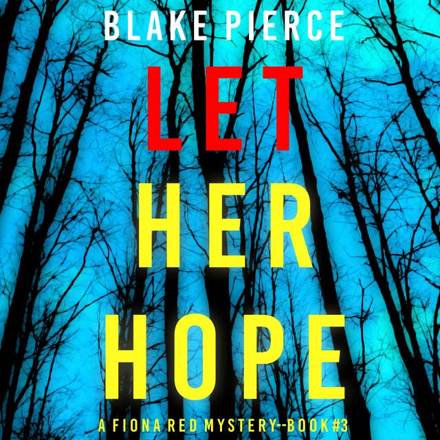 Let Her Hope (A Fiona Red FBI Suspense Thriller—Book 3) - Audiobook ...