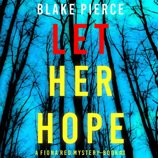 Let Her Hope (A Fiona Red FBI Suspense Thriller—Book 3)