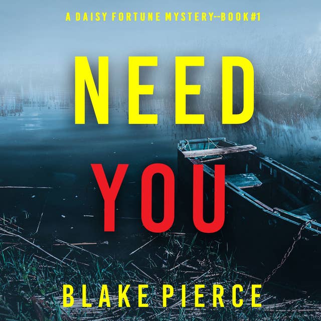 Cover for Need You (A Daisy Fortune Private Investigator Mystery—Book 1)