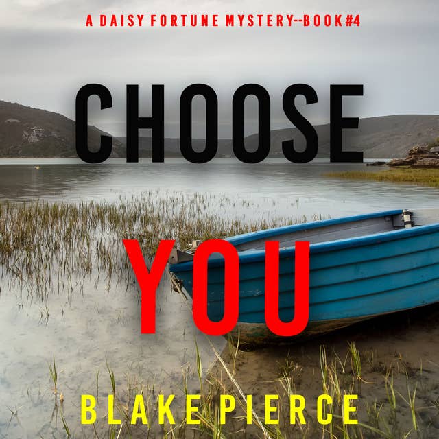 Choose You (A Daisy Fortune Private Investigator Mystery—Book 4)