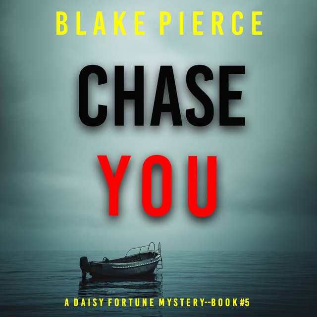 Chase You (A Daisy Fortune Private Investigator Mystery—Book 5)
