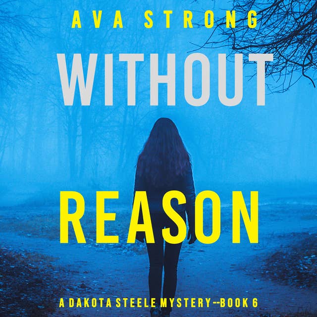 Without Reason (A Dakota Steele FBI Suspense Thriller—Book 6)