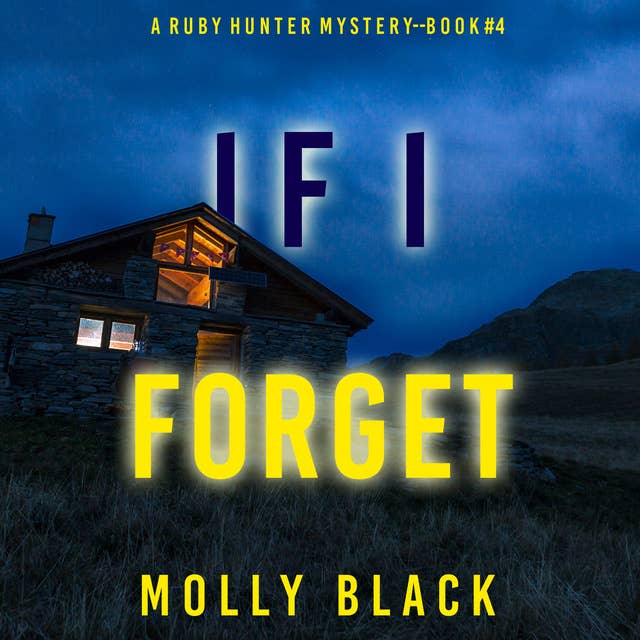 If I Forget (A Ruby Hunter FBI Suspense Thriller—Book 4)