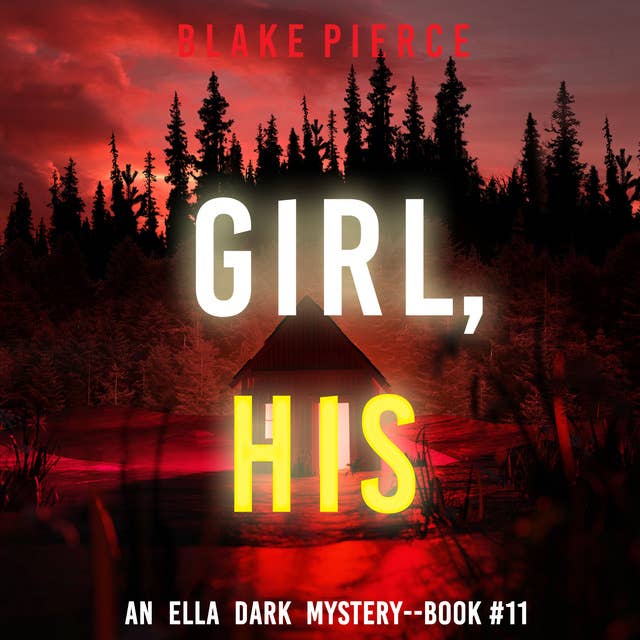 Girl, His (An Ella Dark FBI Suspense Thriller—Book 11)