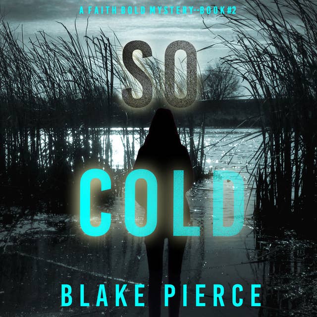 So Cold (A Faith Bold FBI Suspense Thriller—Book Two)