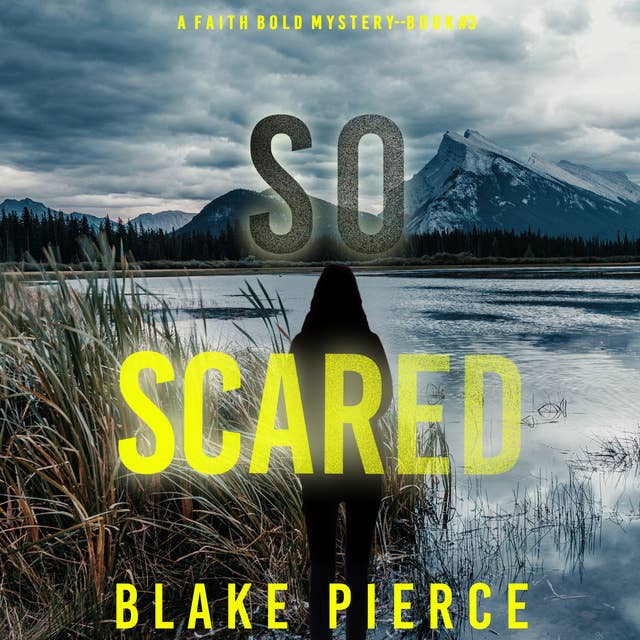 So Scared (A Faith Bold FBI Suspense Thriller—Book Three)