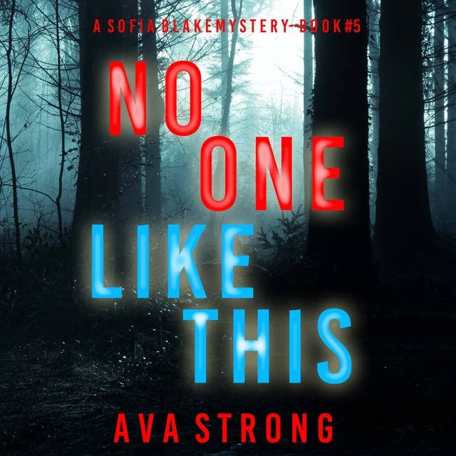 No One Like This (A Sofia Blake FBI Suspense Thriller—Book Five)