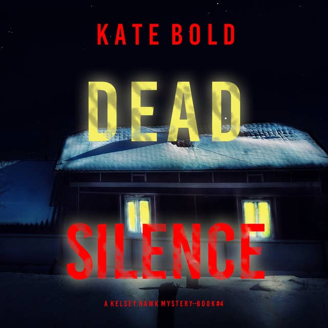 Dead Silence (A Kelsey Hawk FBI Suspense Thriller—Book Four)