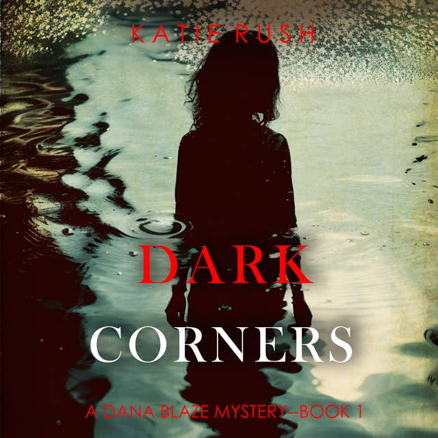 Dark Corners (A Dana Blaze FBI Suspense Thriller—Book 1)