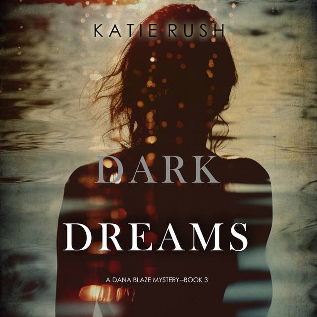 Dark Dreams (A Dana Blaze FBI Suspense Thriller—Book 3)