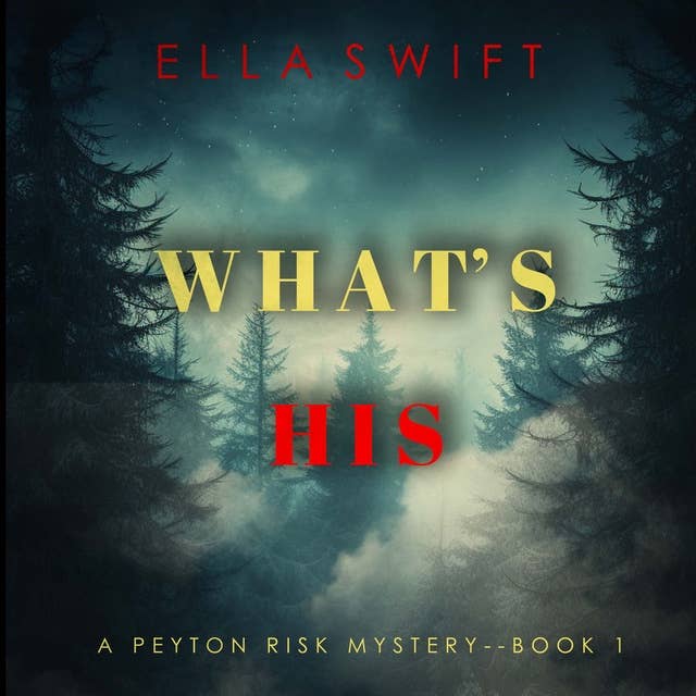 What’s His (A Peyton Risk Suspense Thriller—Book 1)