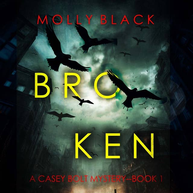 Broken (A Casey Bolt FBI Suspense Thriller—Book One)