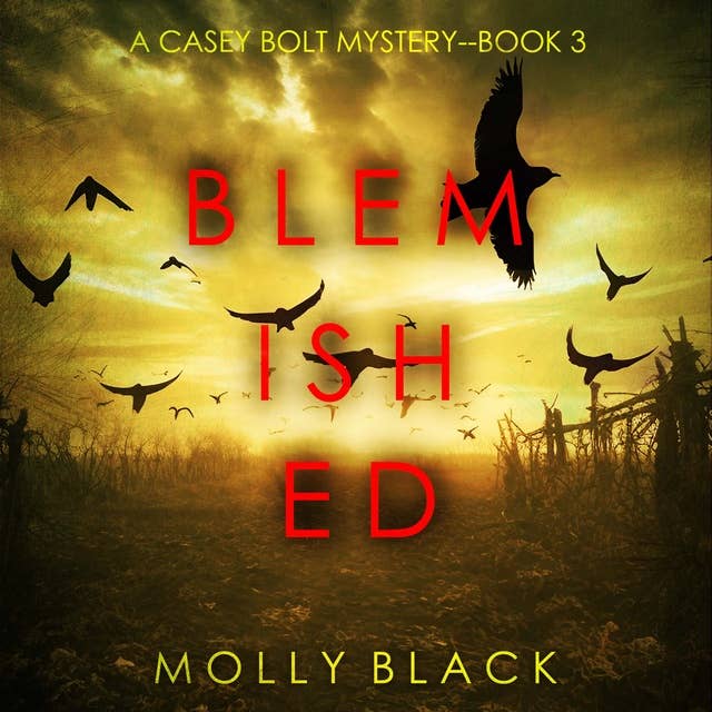 Blemished (A Casey Bolt FBI Suspense Thriller—Book Three)
