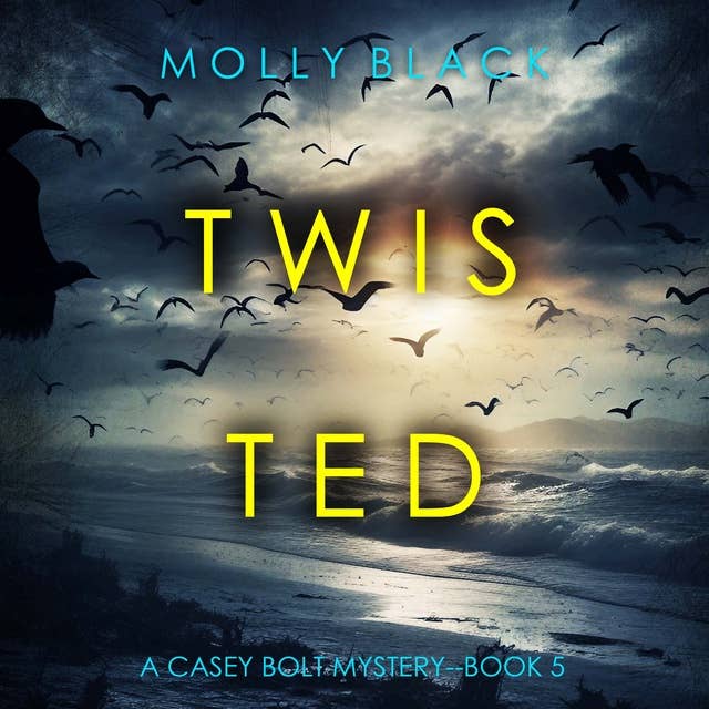 Twisted (A Casey Bolt FBI Suspense Thriller—Book Five)