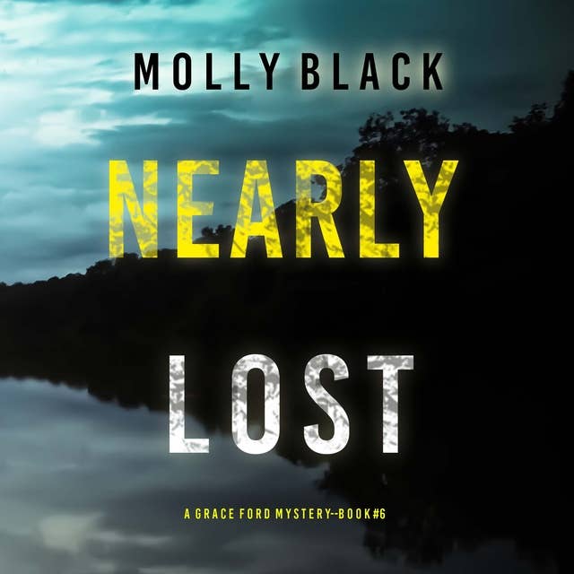 Nearly Lost (A Grace Ford FBI Thriller—Book Six)