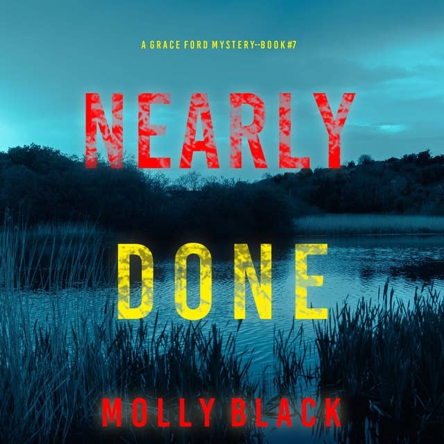 Nearly Done (A Grace Ford FBI Thriller—Book Seven)
