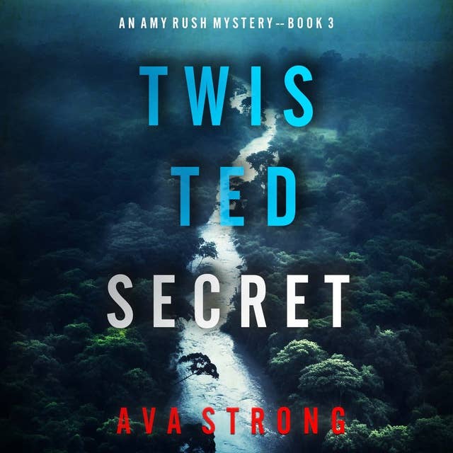 Twisted Secret (An Amy Rush Suspense Thriller—Book 3)