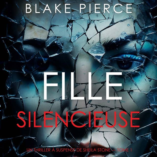 Fille Silencieuse (Un thriller à suspense de Sheila Stone – Tome 1)