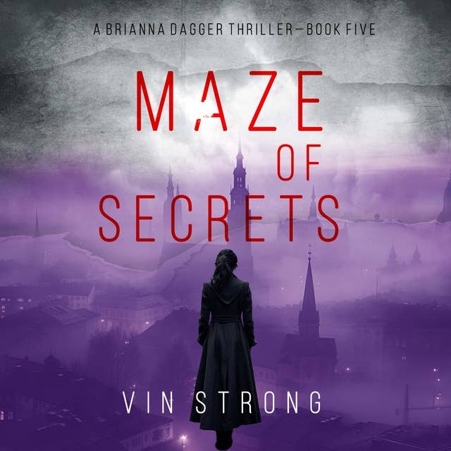 Maze of Secrets (A Brianna Dagger Espionage Thriller—Book 5) 