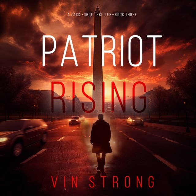 Patriot Rising (A Zack Force Action Thriller—Book 3)