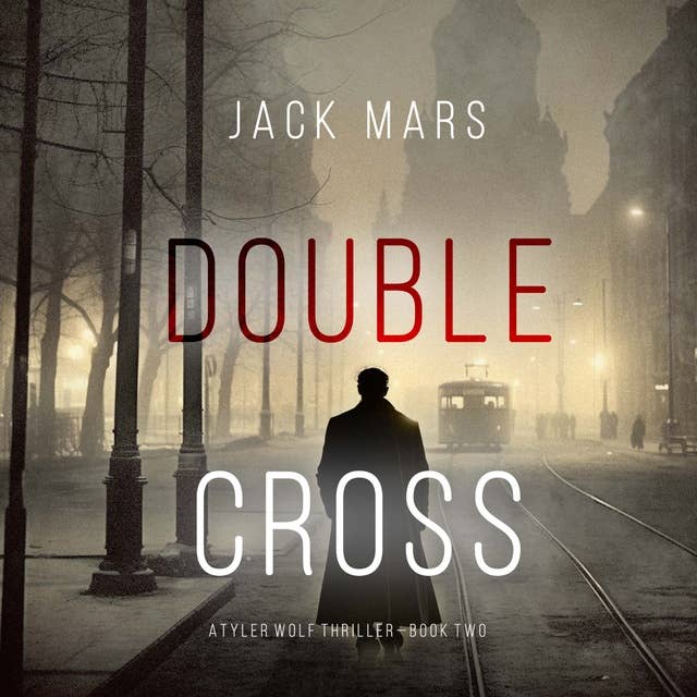 Double Cross (A Tyler Wolf Espionage Thriller—Book 2)