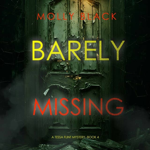 Barely Missing (A Tessa Flint FBI Suspense Thriller—Book 4)
