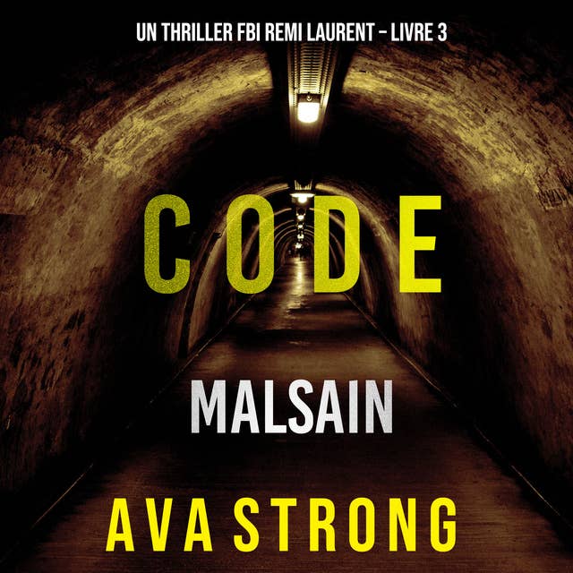 Code Malsain (Un thriller FBI Remi Laurent – Livre 3)