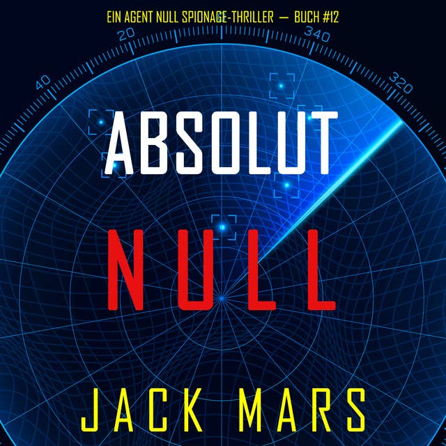 Absolut Null (Ein Agent Null Spionage-Thriller—Buch #12)