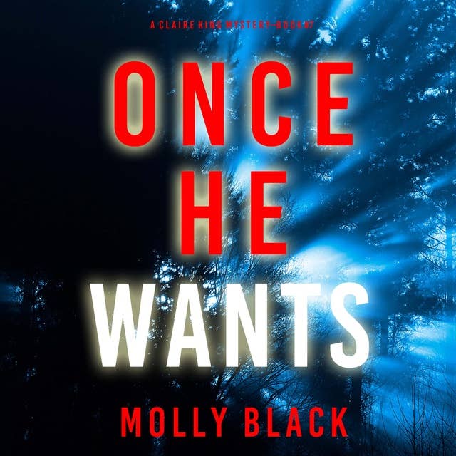 Once He Wants (A Claire King FBI Suspense Thriller—Book Seven)
