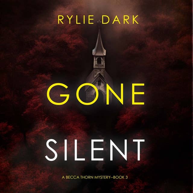 Gone Silent (A Becca Thorn FBI Suspense Thriller—Book 3)