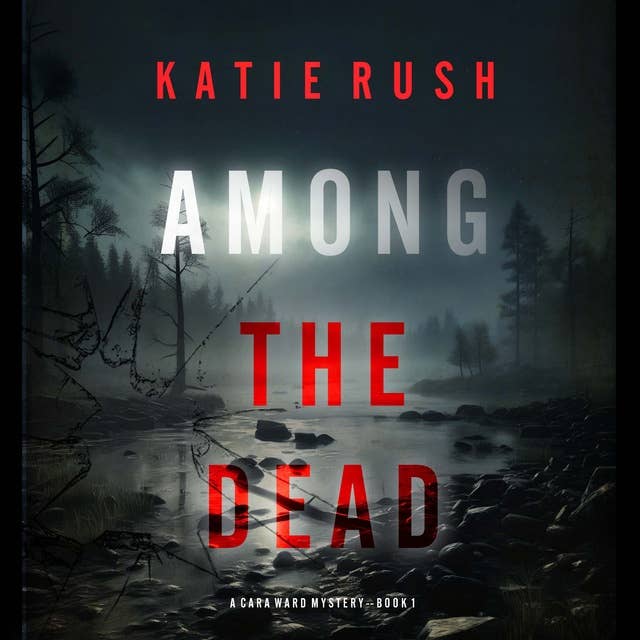 Among the Dead (A Cara Ward FBI Suspense Thriller—Book 1)