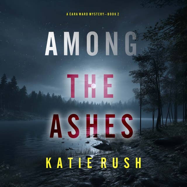 Among the Ashes (A Cara Ward FBI Suspense Thriller—Book 2)