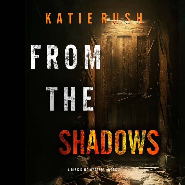 From The Shadows (A Dirk King FBI Suspense Thriller—Book 2)