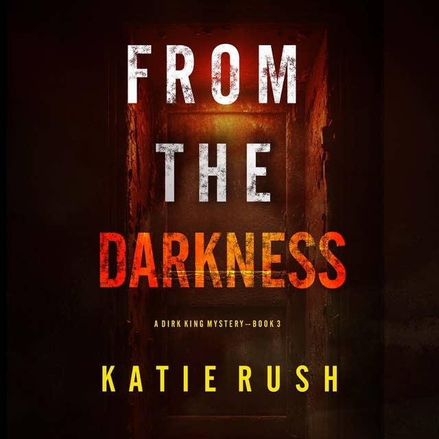 From The Darkness (A Dirk King FBI Suspense Thriller—Book 3)