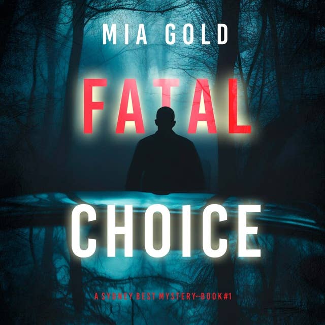 Fatal Choice (A Sydney Best Suspense Thriller—Book 1)