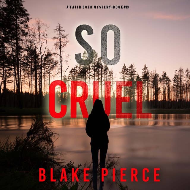 So Cruel (A Faith Bold FBI Suspense Thriller—Book Thirteen)