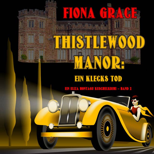 Thistlewood Manor: Ein Klecks Tod (Ein Eliza Montagu Kuschelkrimi – Band 2)