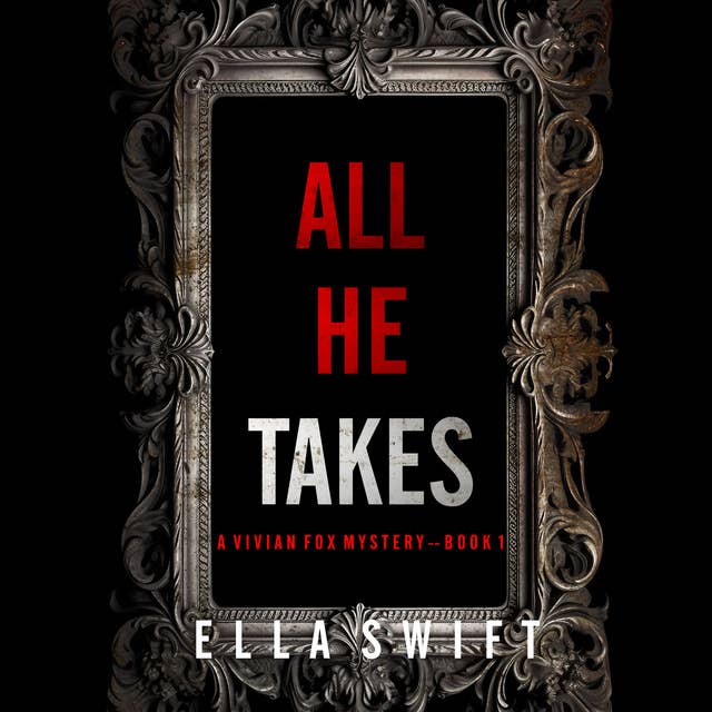 All He Takes (A Vivian Fox Suspense Thriller—Book 1)