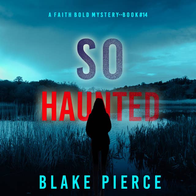 So Haunted (A Faith Bold FBI Suspense Thriller—Book Fourteen)