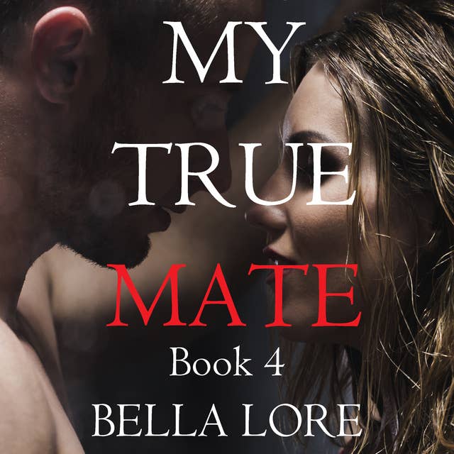 My True Mate: Book 4