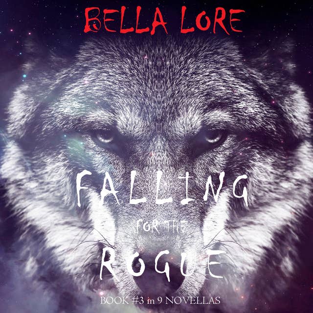 Falling for the Rogue: Book #3 in 9 Novellas by Bella Lore