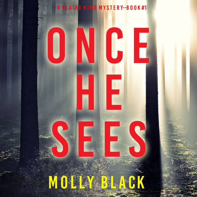 Cover for Once He Sees (A Claire King FBI Suspense Thriller—Book One)