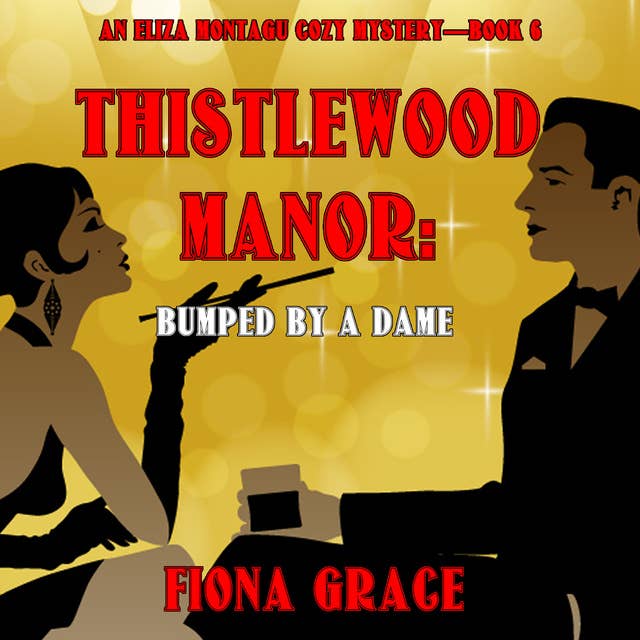 Thistlewood Manor: Bumped by a Dame (An Eliza Montagu Cozy Mystery—Book 6)