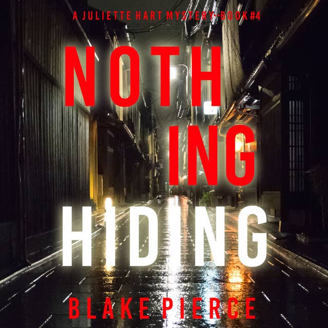 Nothing Hiding (A Juliette Hart FBI Suspense Thriller—Book Four)