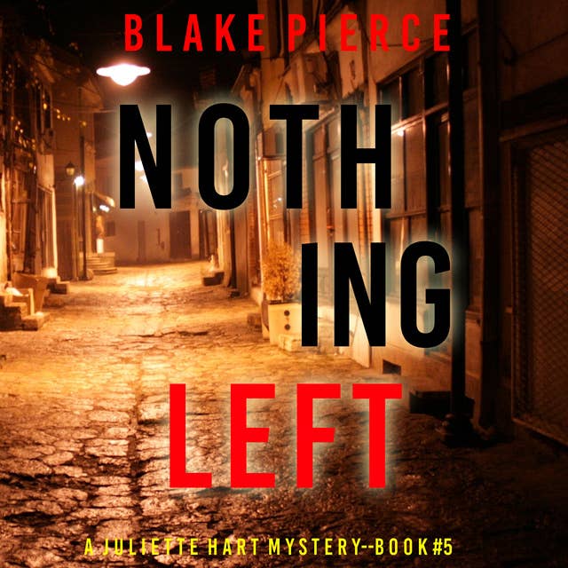 Nothing Left (A Juliette Hart FBI Suspense Thriller—Book Five)