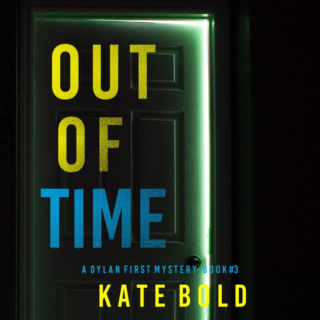 Out of Time (A Dylan First FBI Suspense Thriller—Book Three)