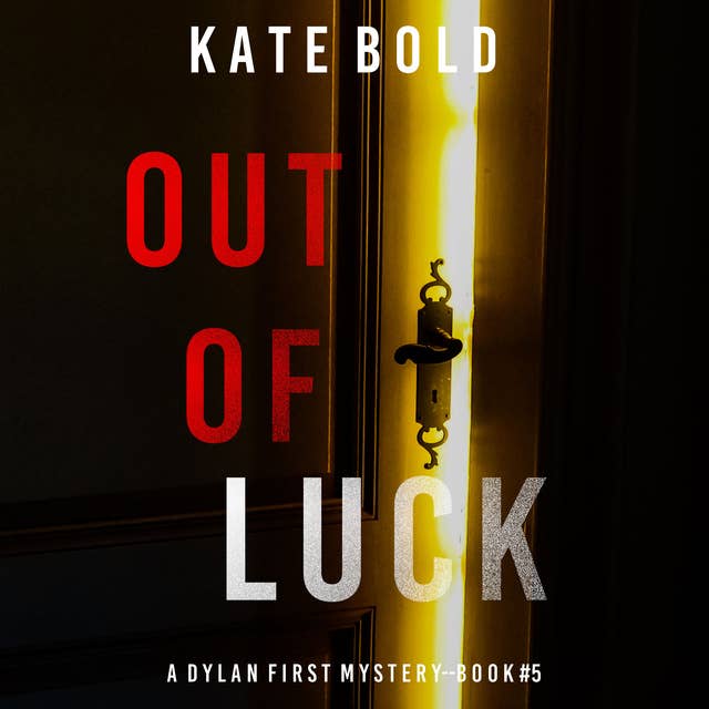 Out of Luck (A Dylan First FBI Suspense Thriller—Book Five)